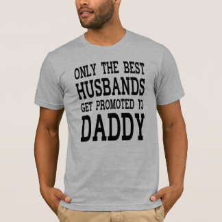 T-shirt Seuls Les Meilleurs Maris Sont Promus Aux Hommes D
