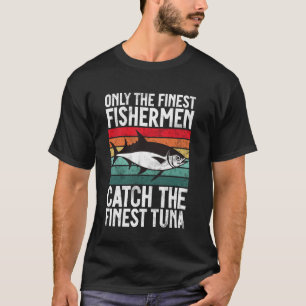 T-shirt Seuls les Meilleurs Pêcheurs Attrapent les Thons l