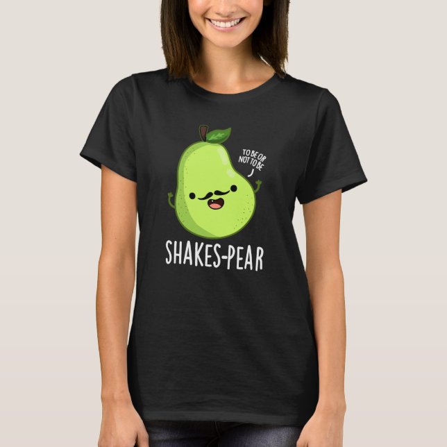 T-shirt Shakes pear Funny Pear Fruit Pun Dark BG (Devant)