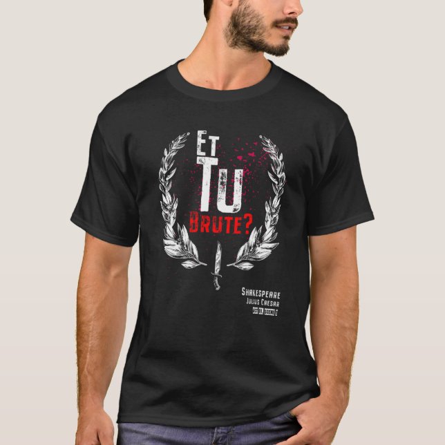 T-shirt Shakespeare Et Tu Brute Julius Caesar (Devant)