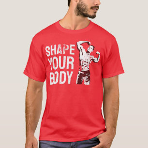 T-shirt Shape Your Body Motivation Retro Gym Strongman 