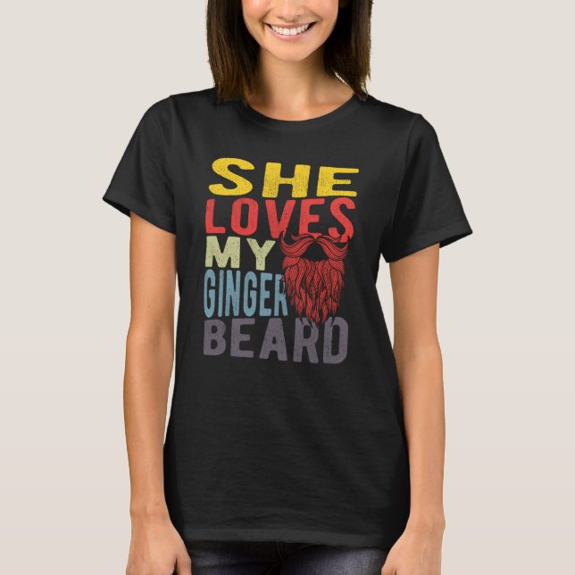 T-shirt She Loves My Ginger Beard (Devant)