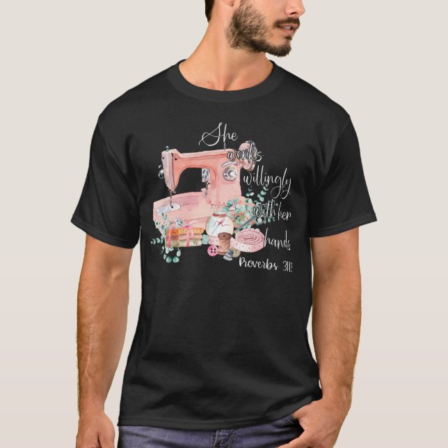 T-shirt She Works Willingly With Her Hands Proverbs 31-13  (Devant)