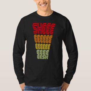 T-shirt Sheesh Retro Sheesh Trending Meme Retro Sheesh