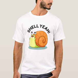 T-shirt Shell Yeah Funny Snail Pun