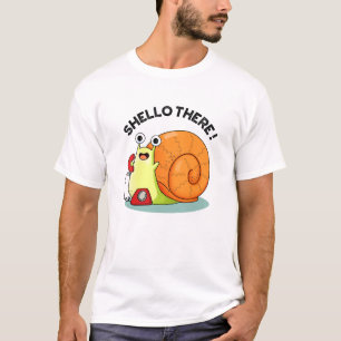 T-shirt Shello There Fundy Snail Hello Pun