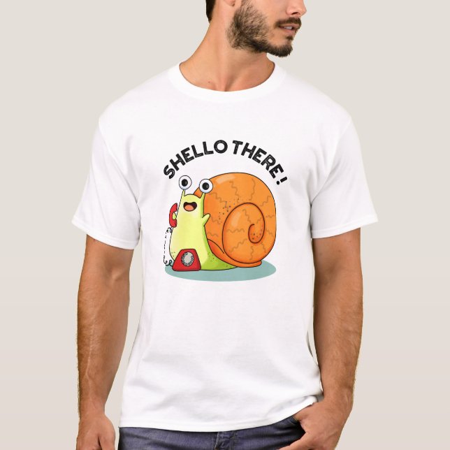 T-shirt Shello There Fundy Snail Hello Pun (Devant)