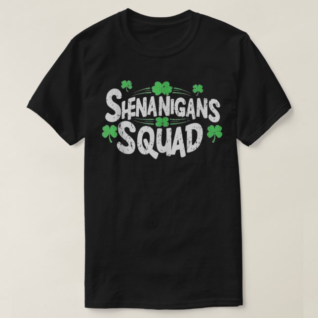 T-shirt Shenanigans Squad Shamrock Irlandais Drôle St Patr (Design devant)