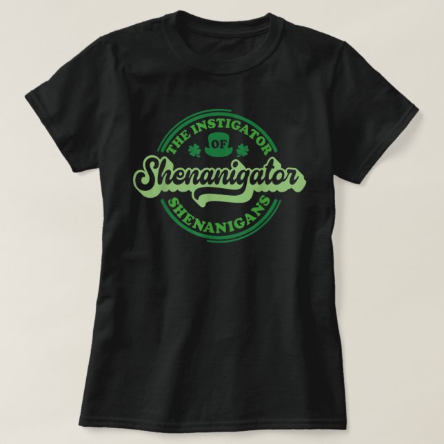T-shirt Shenanigator L'Instigateur Des Shenanigans Drôle S (Design devant)