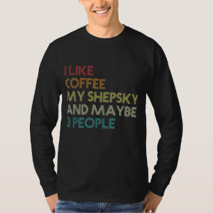 T-shirt Shepsky Chien Propriétaire Café Amateurs Citation