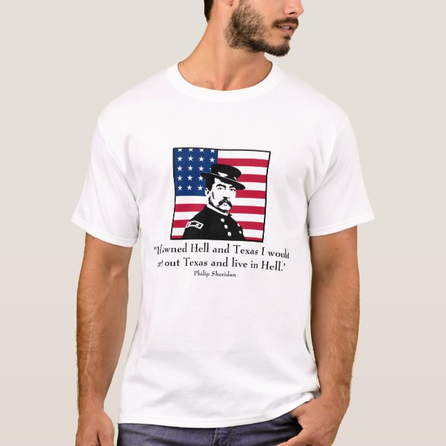 T-shirt Sheridan et citation au sujet du Texas (Devant)