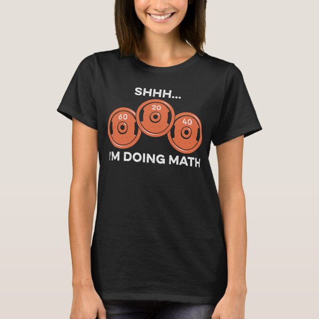 T-shirt Shhh Je fais Math Weightlifting Humour Fitness Gy (Devant)