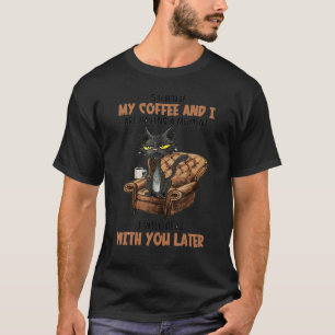 T-shirt Shhh Mon Café Et Moi Avons Un Moment