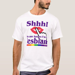 T-shirt Shhh ! Personne sait que je suis une lesbienne