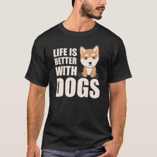 T-shirt Shiba Life is Better With Dogs Sweet Animaux