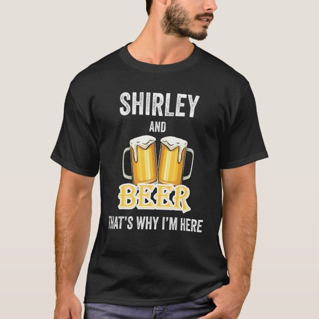 T-shirt Shirley And Beer C'est pour ça que je suis ici (Devant)