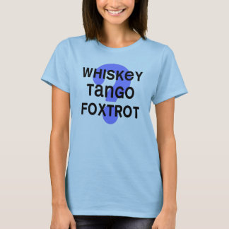 T-shirt SHIRT_whiskey_tango_foxtrot