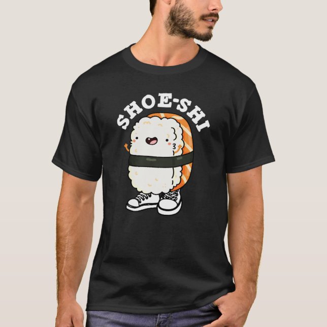 T-shirt Shoe-shi Funny Sushi Pun Dark BG (Devant)