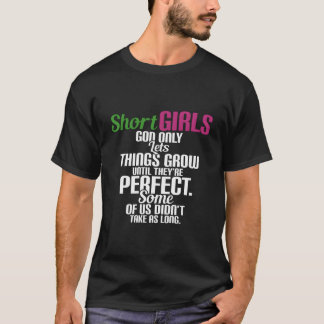 T-shirt Short God Only Lets Things Grow Until They'Re Perf