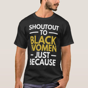 T-shirt Shoutout To Black Women Black Pride Melanin 2020