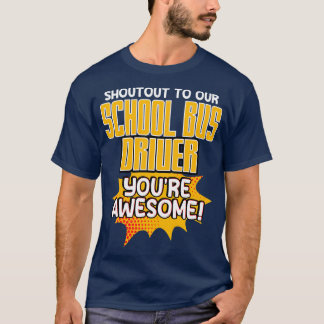 T-shirt Shoutout To Our School Bus Driver You Awesome