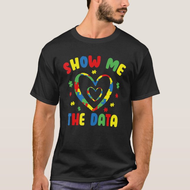 T-shirt Show Me The Data ABA Therapist Behavior Analyst Bc (Devant)