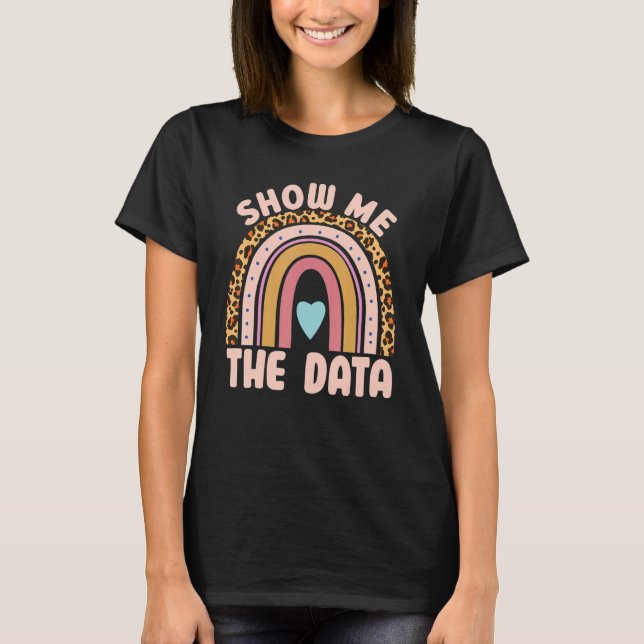 T-shirt Show Me The Data ABA Therapist Behavior Analyst Bc (Devant)