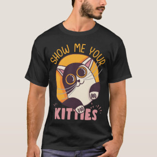 T-shirt Show Me Your Kitties Cute Cat Design boy