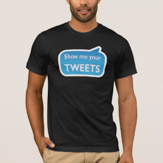 T-shirt Show me your tweets