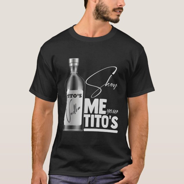 T-shirt Show Me Youritos Funny Vodka Lovers retro (Devant)