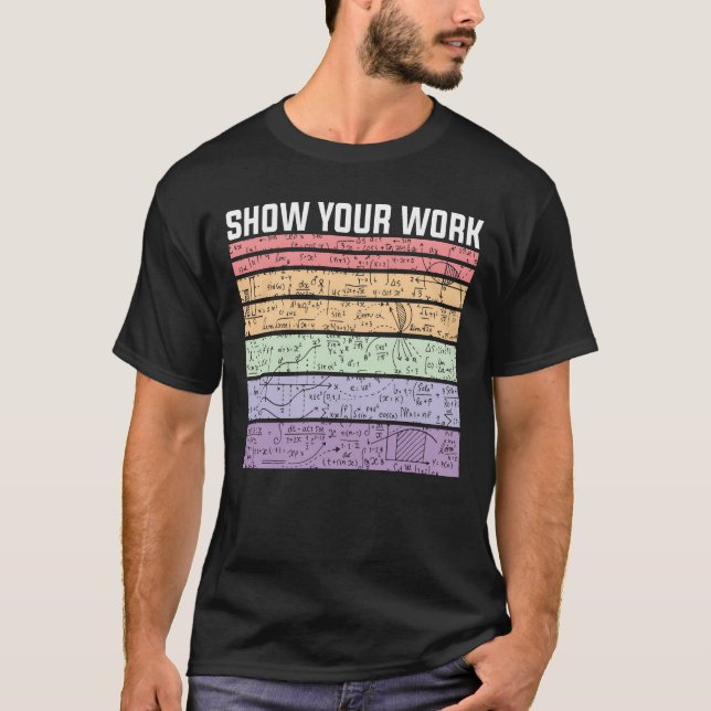 T-shirt Show Your Work Math friends (Devant)