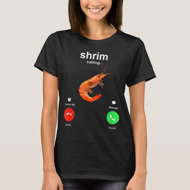 T-shirt Shrimp Is Calling Funny Meme Mobile Call  (Devant)