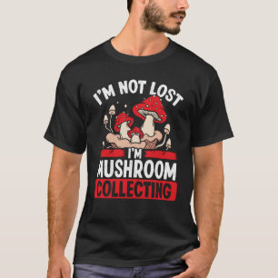 T-shirt Shroom Collector Je ne suis pas perdu Im Mushroom 