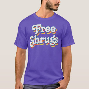 T-shirt Shrugs gratuits