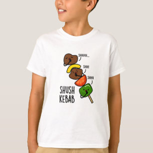T-shirt Shush Kebab Funny Food Pun
