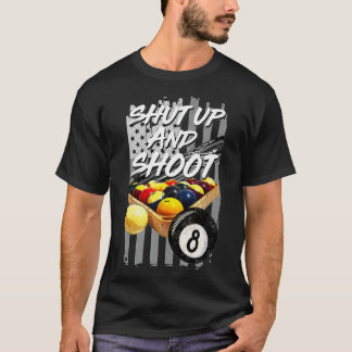 T-shirt Shut Up and Shoot  Billiard 8 Ball Pool Player Tee