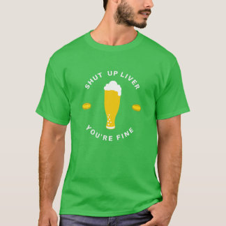 T-shirt Shut Up Liver Vous allez bien - St Paddy's Day Par