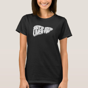 T-shirt Shut Up Liver Vous êtes une bière d'artisanat fine