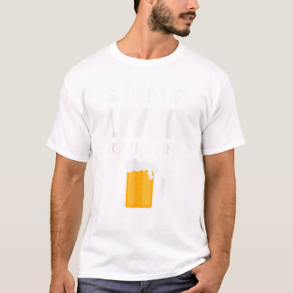 T-shirt Shut Up Liver You re Fine T Shirt Beer Drinking Lo