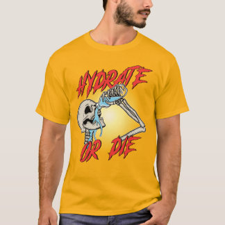 T-shirt S'hydrater ou Mourir