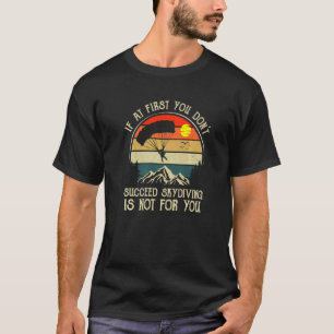T-shirt Si au début vous ne réussissez pas le parachutisme