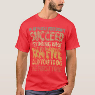 T-shirt Si au début vous n'y arrivez pas, faites ce que Wa