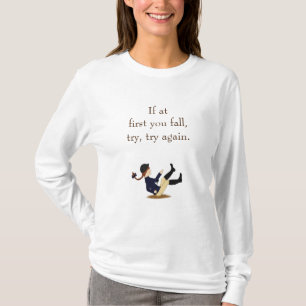 T-shirt "Si au début vous tombez, essayez de nouveau." é