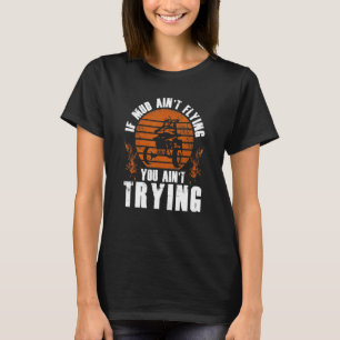 T-shirt Si Boud Aint Flying 4 Wheel Racer Atv Quad Biker