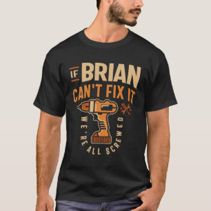 T-shirt Si Brian ne peut pas le réparer, nous sommes tous 