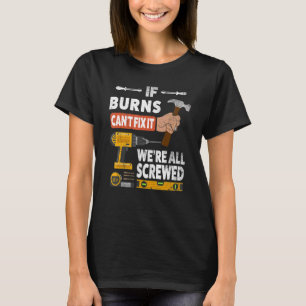 T-shirt Si Burns nom personnalisé ne peut pas le réparer, 