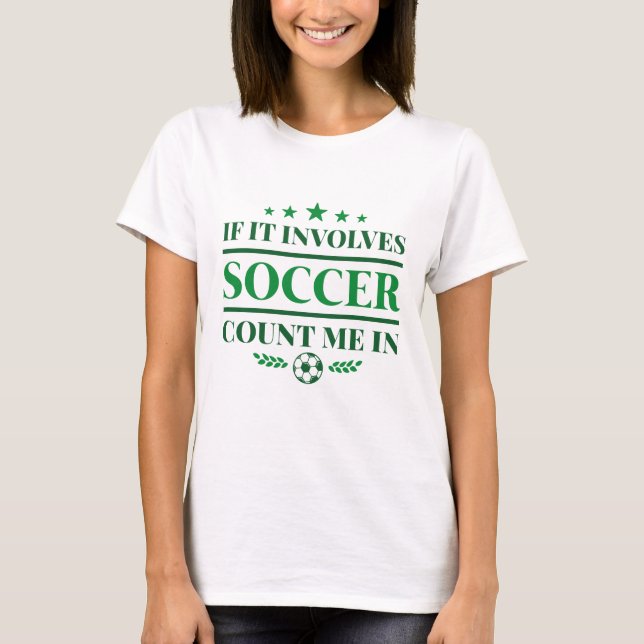 T-shirt Si Ça Concerne Le Football, Comptez-Moi Dans (Devant)