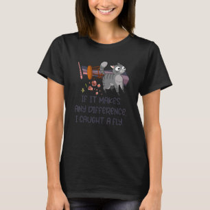 T-shirt Si ça fait une différence j'ai attrapé une mouche 