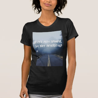 T-shirt Si ce n'est pas Éffrayant, je ne suis pas intéress