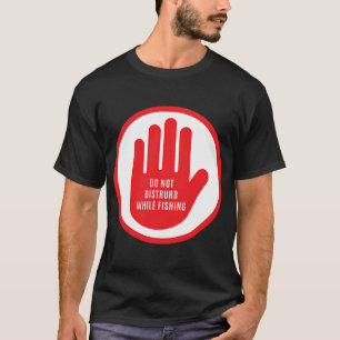 T-shirt Si ce n'est pas la pêche, je ne suis pas intéressé